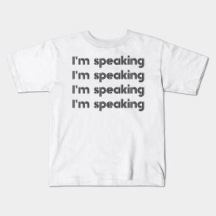 Im Speaking im speaking im speaking im speaking im1 Kids T-Shirt